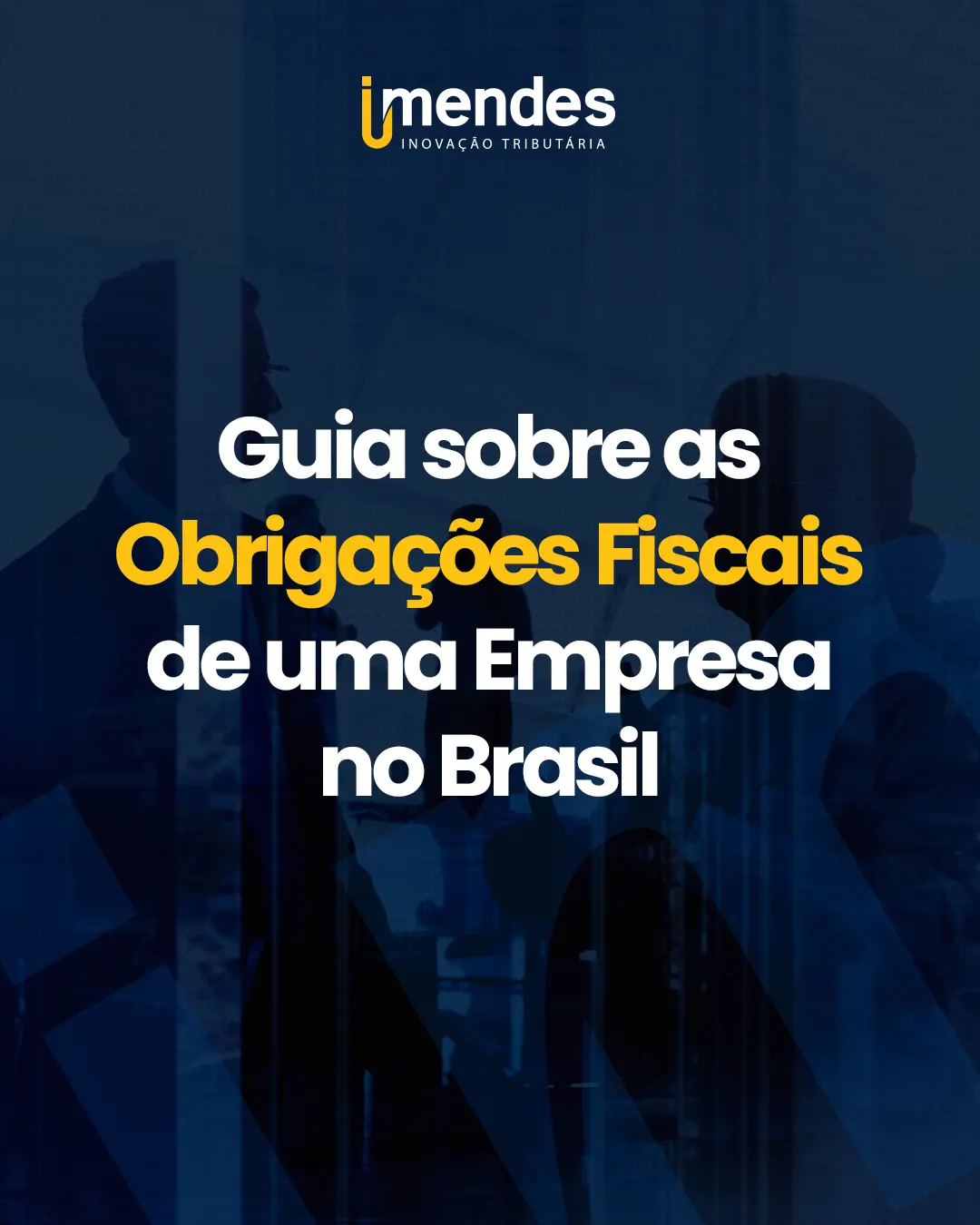 Guia sobre as Obrigações Fiscais de uma Empresa no Brasil
